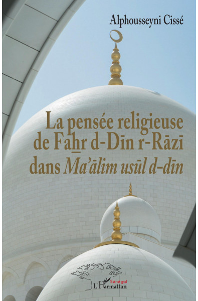 La pensée religieuse de Fahr d-Din r-Razi dans Ma'alim usul d-din