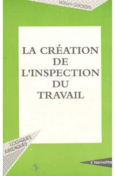 LA CRÉATION DE L'INSPECTION DU TRAVAIL