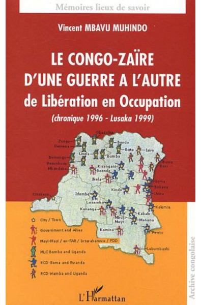 Le Congo-Zaïre d'une guerre à l'autre, de Libération en Occupation