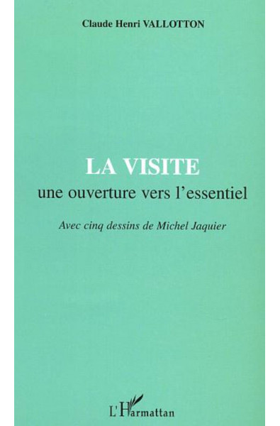 LA VISITE une ouverture vers l'essentiel