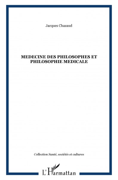 MEDECINE DES PHILOSOPHES ET PHILOSOPHIE MEDICALE