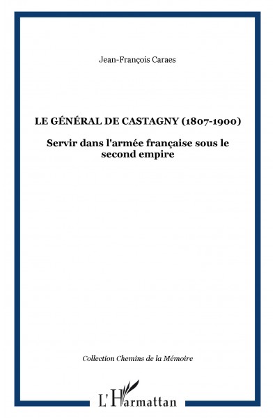 LE GÉNÉRAL DE CASTAGNY (1807-1900)