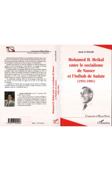MOHAMED H.HEIKAL ENTRE LE SOCIALISME DE NASSER ET L'INFITAH DE SADATE (1952-1981)