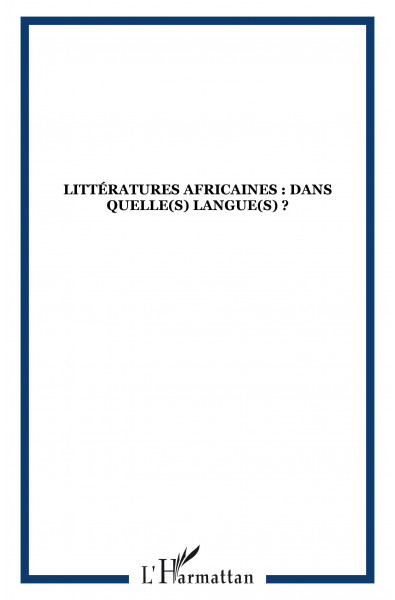 Littératures africaines: dans quelle(s) langue(s)?