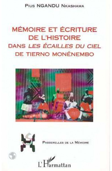 MEMOIRE ET ECRITURE DE L'HISTOIRE DANS LES " ECAILLES DU CIEL " DE TIERNO MONENEMBO
