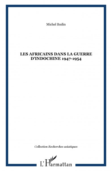 LES AFRICAINS DANS LA GUERRE D'INDOCHINE 1947-1954