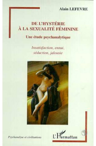 HYSTERIE (DE L') A LA SEXUALITE FEMININE