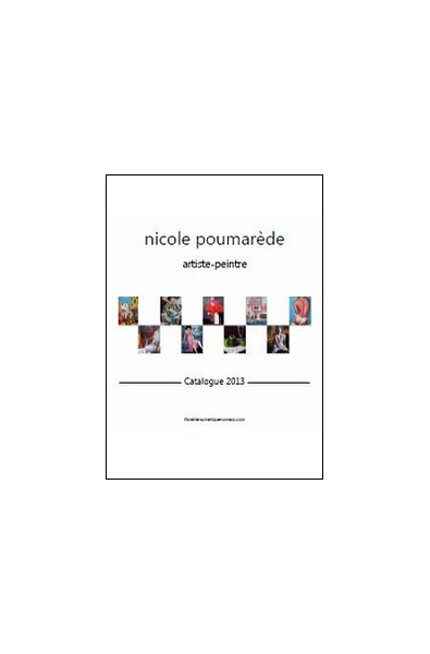 Catalogue 2013 de Nicole Poumarède, artiste-peintre. PDF