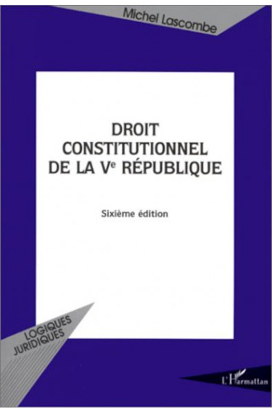 DROIT CONSTITUTIONNEL DE LA Ve REPUBLIQUE