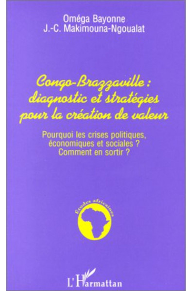 CONGO-BRAZZAVILLE : DIAGNOSTIC ET STRATEGIES POUR LA CREATION DES VALEURS