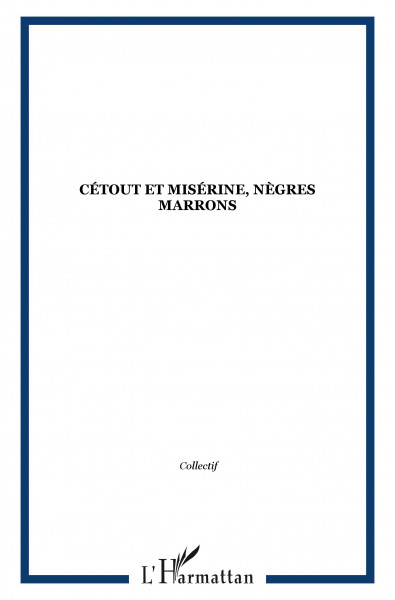 Cétout et Misérine, nègres marrons