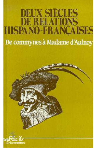 Deux siècles de relations hispano-françaises