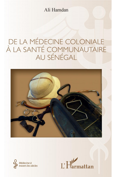 De la médecine coloniale à la santé communautaire au Sénégal
