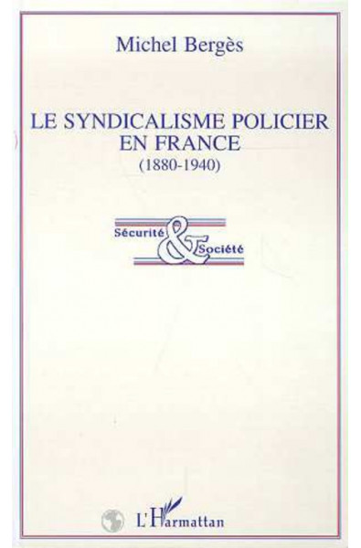Le syndicalisme policier en France (1880-1940)