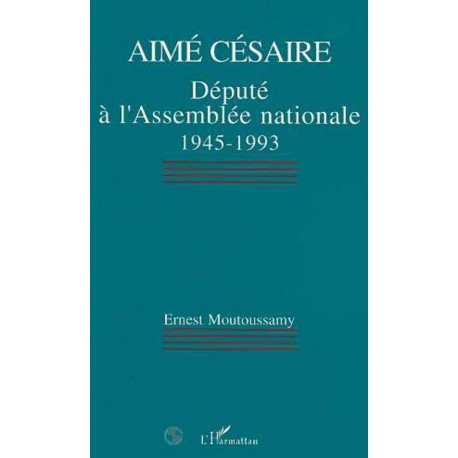 Aimé Césaire, député à lAssemblée nationale 1945-1993 Recto