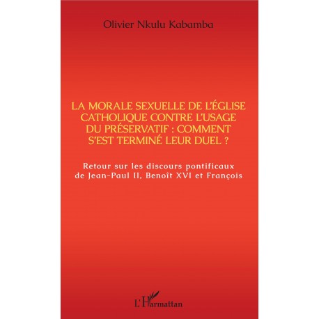 La morale sexuelle de l'Eglise catholique contre l'usage du préservatif : comment s'est te Recto
