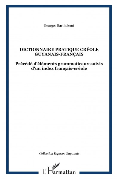 Dictionnaire pratique créole guyanais-Français