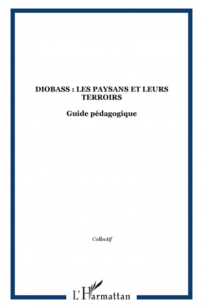 Diobass : Les paysans et leurs terroirs