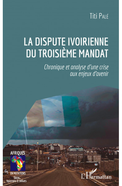 La dispute ivoirienne du troisième mandat
