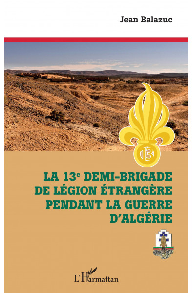 La 13e demi-brigade de la Légion étrangère pendant la guerre d'Algérie