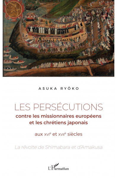 Les persécutions contre les missionnaires européens et les chrétiens japonais aux XVIe et XVIIe siècles