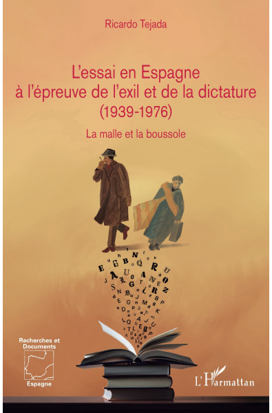 L'essai en Espagne à l'épreuve de l'exil et de la dictature (1939-1976)