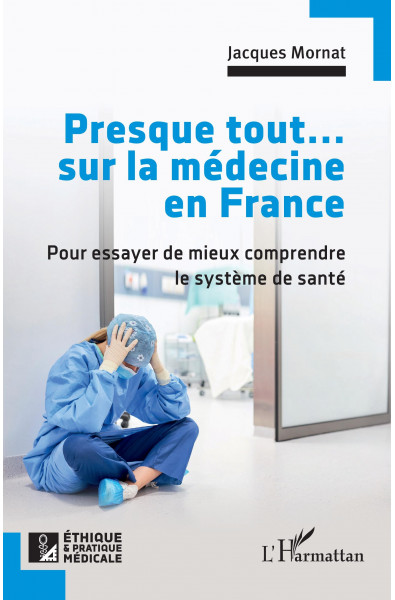 Presque tout... sur la médecine en France