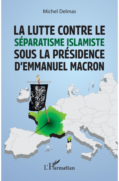 La lutte contre le séparatisme islamiste sous la présidence d'Emmanuel Macron