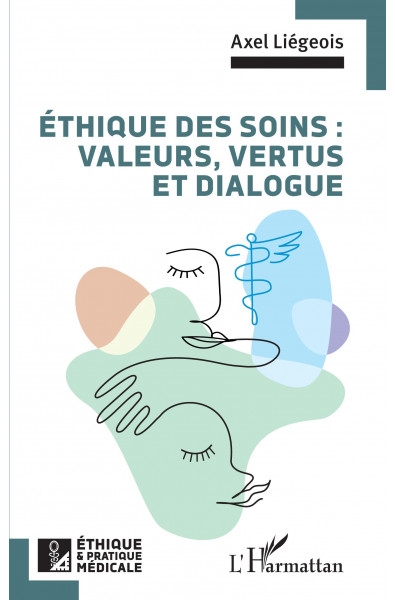 Éthique des soins : valeurs, vertus et dialogue