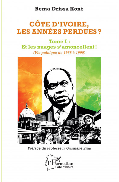 Côte d'Ivoire, les années perdues ? - Tome 1