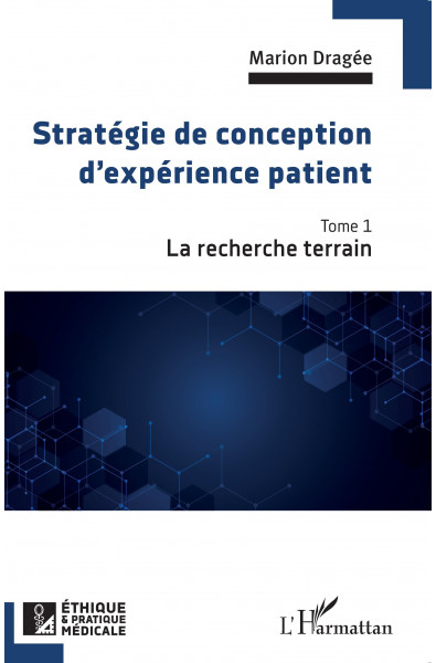 Stratégie de conception d'expérience patient - Tome 1