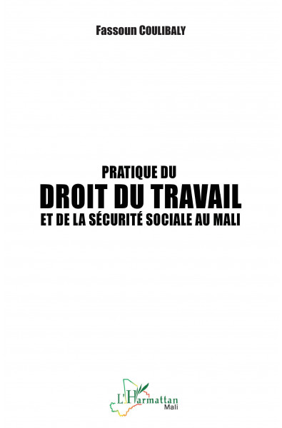 Pratique du droit du travail et de la sécurité sociale au Mali