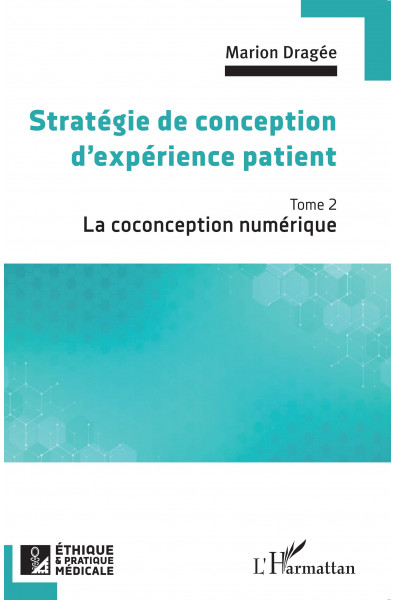 Stratégie de conception d'expérience patient - Tome 2