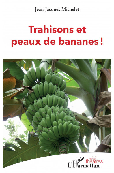 Trahisons et peaux de bananes !