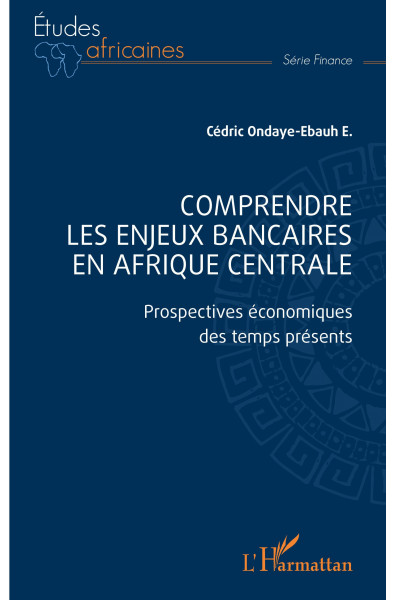 Comprendre les enjeux bancaires en Afrique centrale