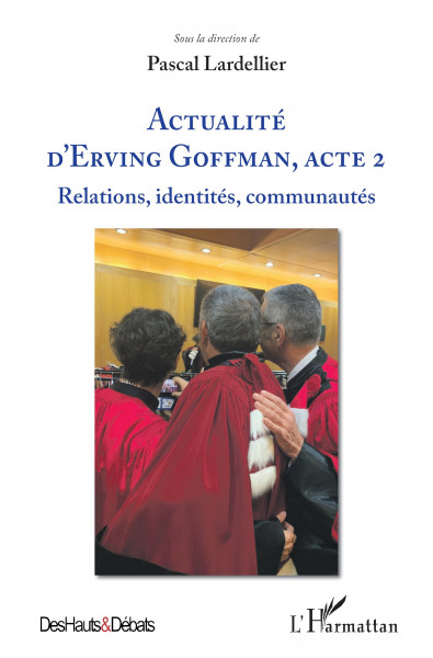 Actualité d'Erving Goffman, Acte 2 - Tome 2