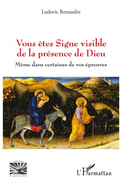Vous êtes Signe visible de la présence de Dieu