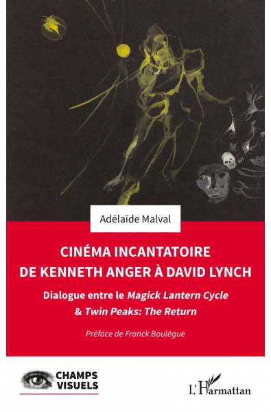 Cinéma incantatoire de Kenneth Anger à David Lynch