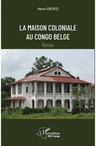 La maison coloniale au Congo belge