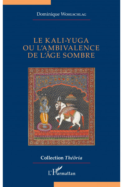 Le kali-yuga ou l'ambivalence de l'âge sombre