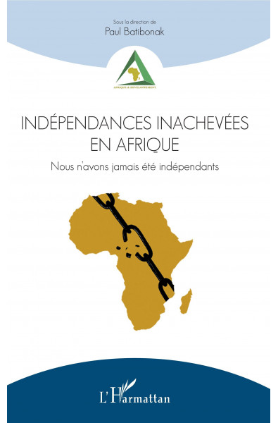 Indépendances inachevées en Afrique