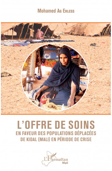 L'offre de soins en faveur des populations déplacées de Kidal (Mali) en période de crise