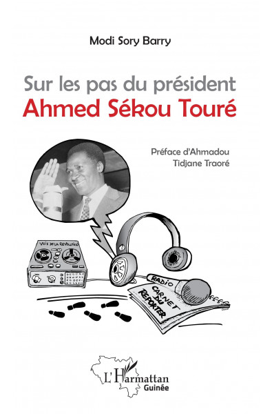 Sur les pas du président Ahmed Sékou Touré