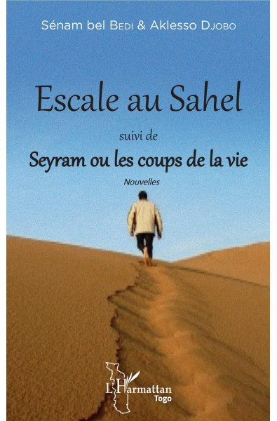 Escale au Sahel suivi de Seyram ou les coups de la vie