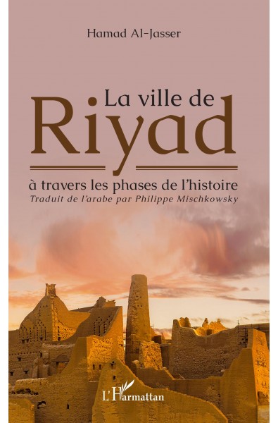 La ville de Riyad à travers les phases de l'histoire