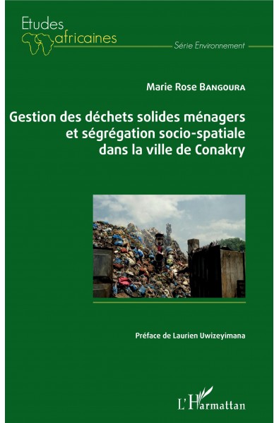 Gestion des déchets solides ménagers et ségrégation socio-spatiale dans la ville de Conakr