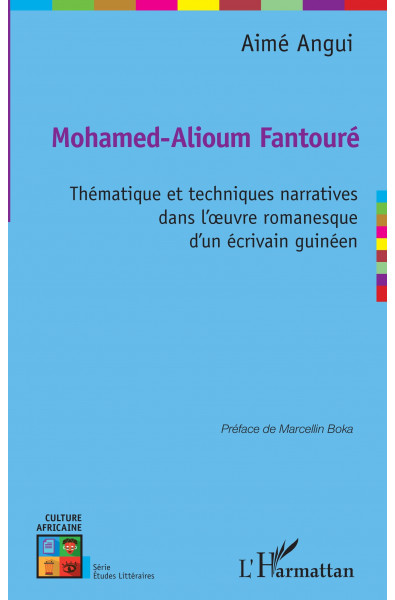 Mohamed-Alioum Fantouré thématique et techniques narratives dans l'oeuvre romanesque d'un