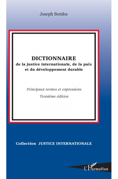 Dictionnaire de la justice internationale, de la paix et du développement durable