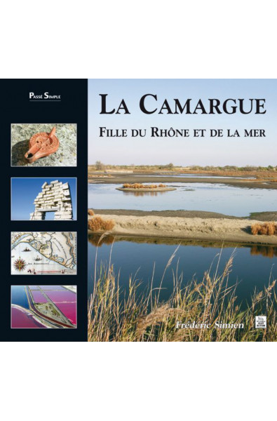 Camargue (La) Fille du Rhône et de la mer