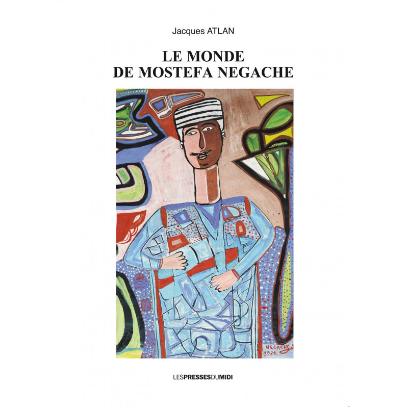 Le monde de Mostefa Negache Le monde de Mostefa Negache